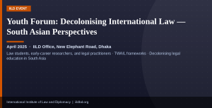 Youth Forum: Decolonising International Law — South Asian Perspectives